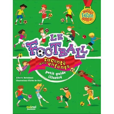 Le football raconté aux enfants : Petit guide illustré - Alberto Bertolazzi - Publicité Le football raconté aux enfants : Petit guide illustré - Alberto Bertolazzi - Publicité