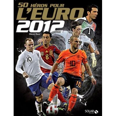 50 héros pour l'Euro 2012 - Vincent Duluc - Publicité 50 héros pour l'Euro 2012 - Vincent Duluc - Publicité