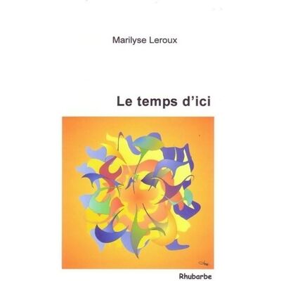 Le temps d'ici - Marilyse Leroux - Publicité Le temps d'ici - Marilyse Leroux - Publicité