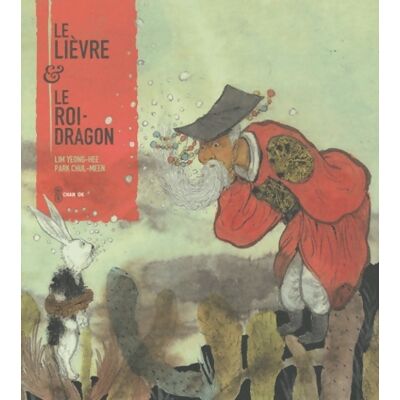 Le lièvre & le roi-dragon - Park Chul-Meen - Publicité Le lièvre & le roi-dragon - Park Chul-Meen - Publicité