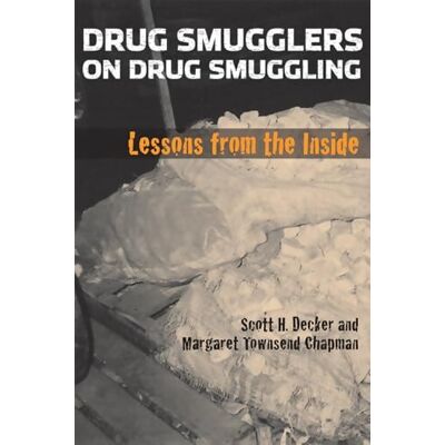Drug smugglers on drug smuggling : Lessons from the inside - Scott H. Decker - Publicité Drug smugglers on drug smuggling : Lessons from the inside - Scott H. Decker - Publicité
