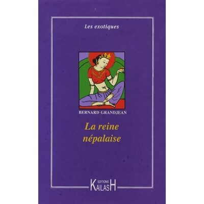 La reine népalaise - roman - Bernard Grandjean - Publicité La reine népalaise - roman - Bernard Grandjean - Publicité