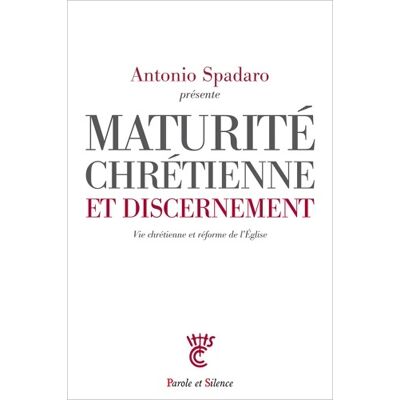 Maturité chrétienne et discernement - Antonio Spadaro Sj - Publicité Maturité chrétienne et discernement - Antonio Spadaro Sj - Publicité