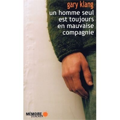 Un homme seul est toujours en mauvaise compagnie - Gary Klang - Publicité Un homme seul est toujours en mauvaise compagnie - Gary Klang - Publicité