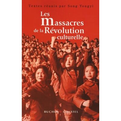 LES MASSACRES DE LA révolution CULTURELLE - Song Yongyi - Publicité LES MASSACRES DE LA révolution CULTURELLE - Song Yongyi - Publicité