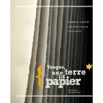 Vosges une terre de papier - Sabine Lesur - Publicité Vosges une terre de papier - Sabine Lesur - Publicité