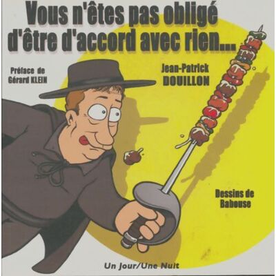Vous n'êtes pas obligé d'être d'accord avec rien - Jean Patrick Douillon - Publicité Vous n'êtes pas obligé d'être d'accord avec rien - Jean Patrick Douillon - Publicité