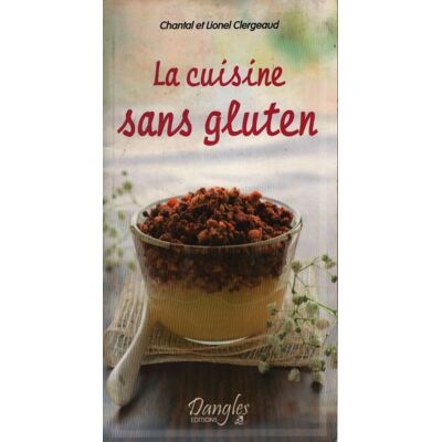 La cuisine sans gluten - Chantal Clergeaud - Publicité La cuisine sans gluten - Chantal Clergeaud - Publicité