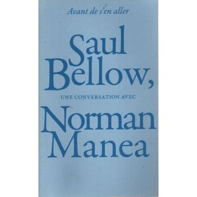 Avant de s'en aller : Saul bellow une conversation avec norman manea - Saul Bellow - Publicité Avant de s'en aller : Saul bellow une conversation avec norman manea - Saul Bellow - Publicité