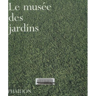 Le musée des jardins - Collectif - Publicité Le musée des jardins - Collectif - Publicité