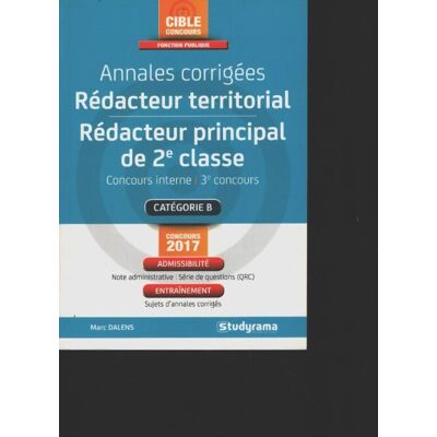Annales corrigées rédacteur territorial rédacteur principal de 2e classe 2017 : Concours interne 3e concours 2017 - Marc Dalens - Publicité Annales corrigées rédacteur territorial rédacteur principal de 2e classe 2017 : Concours interne 3e concours 2017 - Marc Dalens - Publicité