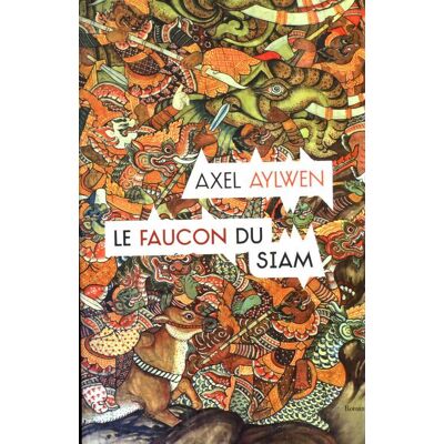 Le faucon du Siam - Axel Aylwen - Publicité Le faucon du Siam - Axel Aylwen - Publicité