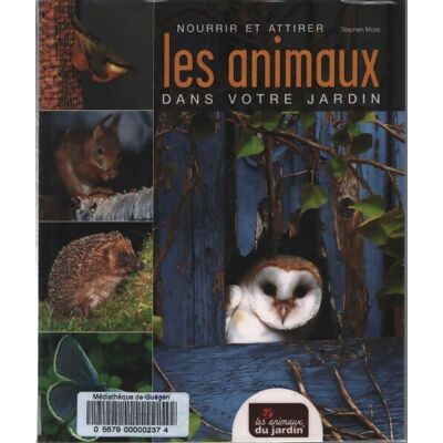 Nourrir et attirer les animaux dans votre jardin - Stephen Moss - Publicité Nourrir et attirer les animaux dans votre jardin - Stephen Moss - Publicité