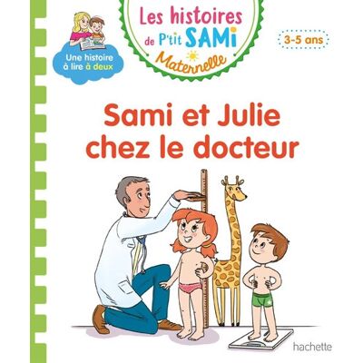 Les histoires de P'tit Sami Maternelle : Sami et Julie chez le docteur - Angela Portella - Publicité Les histoires de P'tit Sami Maternelle : Sami et Julie chez le docteur - Angela Portella - Publicité