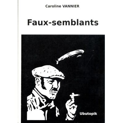 Faux-semblants - Caroline Vannier - Publicité Faux-semblants - Caroline Vannier - Publicité