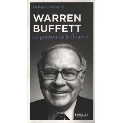 Warren buffett : Le gourou de la finance. - Hélène Constanty - Publicité Warren buffett : Le gourou de la finance. - Hélène Constanty - Publicité