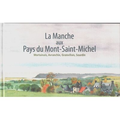 ART La Manche au pays du Mont-Saint-Michel - Jean-Luc Legros - Publicité ART La Manche au pays du Mont-Saint-Michel - Jean-Luc Legros - Publicité