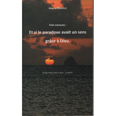 Et si le paradoxe avait un sens grâce à dieu - Pouvelle Maxime - Publicité Et si le paradoxe avait un sens grâce à dieu - Pouvelle Maxime - Publicité