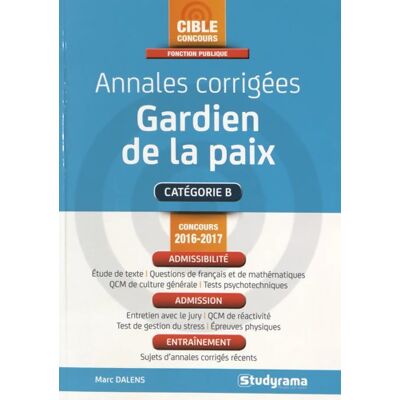 Annales corrigées gardien de la paix : Nouveau concours catégorie B - Marc Dalens - Publicité Annales corrigées gardien de la paix : Nouveau concours catégorie B - Marc Dalens - Publicité