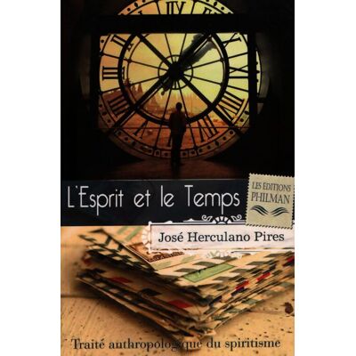 L'esprit et le temps - José Herculano Pires - Publicité L'esprit et le temps - José Herculano Pires - Publicité