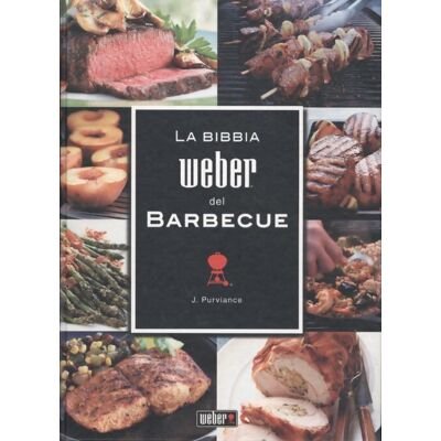 La bibbia Weber del barbecue - Jamie Purviance - Publicité La bibbia Weber del barbecue - Jamie Purviance - Publicité