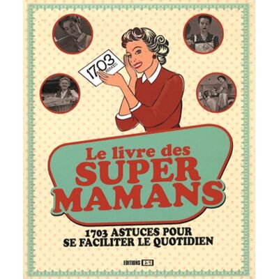 LIVRE DES SUPERS MAMANS 1703 ASTUCES POUR SE FACILITER... - Anastasiia Brozinska - Publicité LIVRE DES SUPERS MAMANS 1703 ASTUCES POUR SE FACILITER... - Anastasiia Brozinska - Publicité