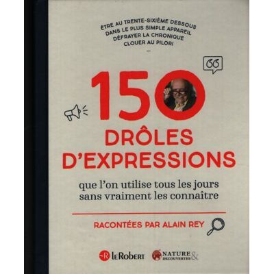 150 drôles expressions que l'on utilise tous les jours - Alain Rey - Publicité 150 drôles expressions que l'on utilise tous les jours - Alain Rey - Publicité