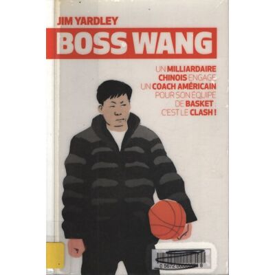 Boss wang : Un milliardaire chinois engage un coach américain pour son équipe de basket - Jim Yardley - Publicité Boss wang : Un milliardaire chinois engage un coach américain pour son équipe de basket - Jim Yardley - Publicité