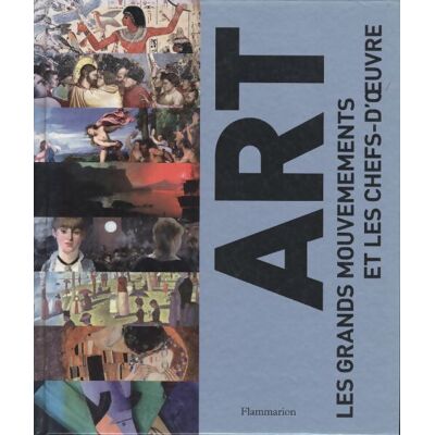 ART Les grands mouvements et les chefs d'oeuvre - Collectif - Publicité ART Les grands mouvements et les chefs d'oeuvre - Collectif - Publicité