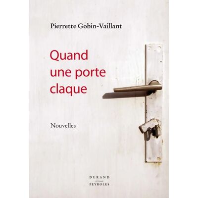 Quand une porte claque - Pierrette Gobin-Vaillant - Publicité Quand une porte claque - Pierrette Gobin-Vaillant - Publicité