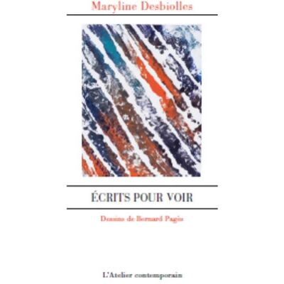 Ecrits pour voir - Maryline Desbiolles - Publicité Ecrits pour voir - Maryline Desbiolles - Publicité
