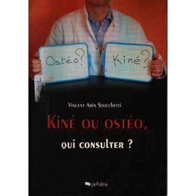 Kiné ou ostéo qui consulter ? - Vincent Arin Stocchetti - Publicité Kiné ou ostéo qui consulter ? - Vincent Arin Stocchetti - Publicité