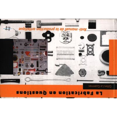ART La fabrication en questions - Gilles Le Guennec - Publicité ART La fabrication en questions - Gilles Le Guennec - Publicité