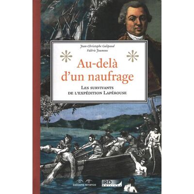 Au-delà d'un naufrage : Sur les traces des survivants de l'expédition lapérouse - Jean-Christophe Galipaud - Publicité Au-delà d'un naufrage : Sur les traces des survivants de l'expédition lapérouse - Jean-Christophe Galipaud - Publicité
