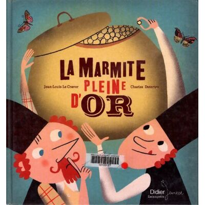 La marmite pleine d'or - Jean-Louis Le Craver - Publicité La marmite pleine d'or - Jean-Louis Le Craver - Publicité