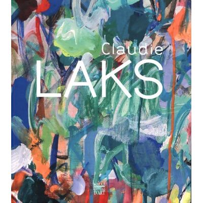 ART Claudie laks : Le vouloir ivre de la couleur - Patrick Grainville - Publicité ART Claudie laks : Le vouloir ivre de la couleur - Patrick Grainville - Publicité