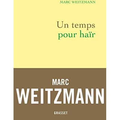 Un temps pour haïr - Marc Weitzmann - Publicité Un temps pour haïr - Marc Weitzmann - Publicité