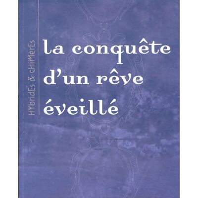 ART La conquête d'un rêve éveillé - Collectif - Publicité ART La conquête d'un rêve éveillé - Collectif - Publicité