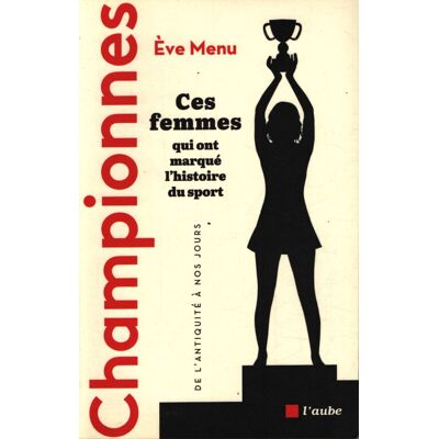 Championnes : Ces femmes qui ont marqué l'histoire du sport de l'antiquité à nos jours - Eve Menu - Publicité Championnes : Ces femmes qui ont marqué l'histoire du sport de l'antiquité à nos jours - Eve Menu - Publicité