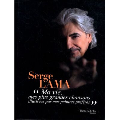 Serge lama : Mes plus grandes chansons illustrées par mes peintres preferes - Lama Serge - Publicité Serge lama : Mes plus grandes chansons illustrées par mes peintres preferes - Lama Serge - Publicité