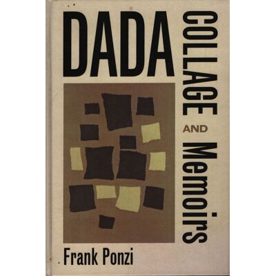 ART Dada collage and memoirs - Frank Ponzi - Publicité ART Dada collage and memoirs - Frank Ponzi - Publicité