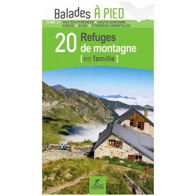 Chamina Edition - Pyrénées 20 Refuges De Montagne En Famille 64-65 Tome 2 - Guide - Publicité Chamina Edition - Pyrénées 20 Refuges De Montagne En Famille 64-65 Tome 2 - Guide - Publicité