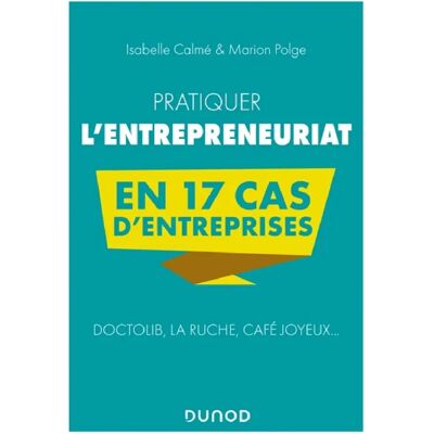 ***Livres*** Pratiquer l'entrepreneuriat en 17 cas d'entreprises : Doctolib, La Ruche, Café Joyeux... Publicité ***Livres*** Pratiquer l'entrepreneuriat en 17 cas d'entreprises : Doctolib, La Ruche, Café Joyeux... Publicité