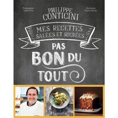 ***Livres*** Pas bon du tout : mes recettes salées et sucrées - Publicité ***Livres*** Pas bon du tout : mes recettes salées et sucrées - Publicité