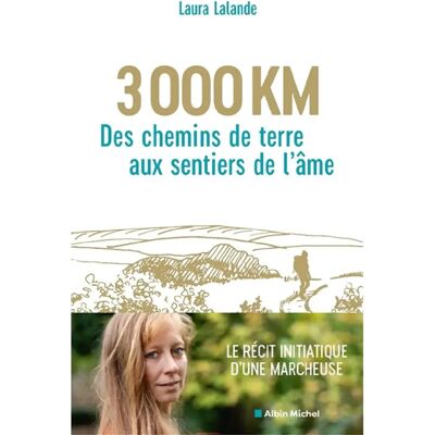 ***Livres*** 3.000 km : des chemins de terre aux sentiers de l'âme : récit - Publicité ***Livres*** 3.000 km : des chemins de terre aux sentiers de l'âme : récit - Publicité