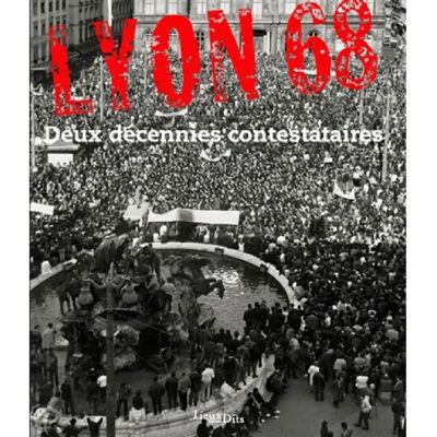 ***Livres*** Lyon 68 : deux décennies contestataires - Publicité ***Livres*** Lyon 68 : deux décennies contestataires - Publicité