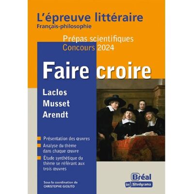 ***Livres*** Faire croire : Laclos, Musset, Arendt : l'épreuve littéraire français-philosophie, prépas scientifiques, concours 2024 - Publicité ***Livres*** Faire croire : Laclos, Musset, Arendt : l'épreuve littéraire français-philosophie, prépas scientifiques, concours 2024 - Publicité