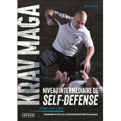 Krav maga, niveau intermédiaire de self-defense : ceintures verte et bleue : programmes officiels de la Fédération européenne de krav maga - Publicité Krav maga, niveau intermédiaire de self-defense : ceintures verte et bleue : programmes officiels de la Fédération européenne de krav maga - Publicité