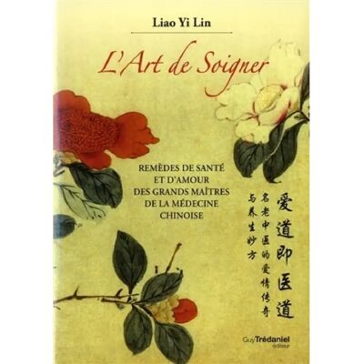 L'art de soigner : remèdes de santé et d'amour des grands maîtres de la médecine chinoise - Publicité L'art de soigner : remèdes de santé et d'amour des grands maîtres de la médecine chinoise - Publicité