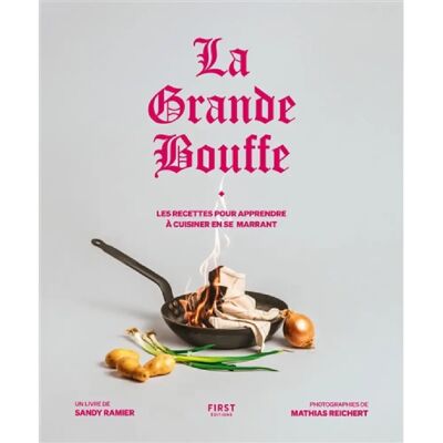 ***Livres*** La grande bouffe : les recettes pour apprendre à cuisiner en se marrant - Publicité ***Livres*** La grande bouffe : les recettes pour apprendre à cuisiner en se marrant - Publicité